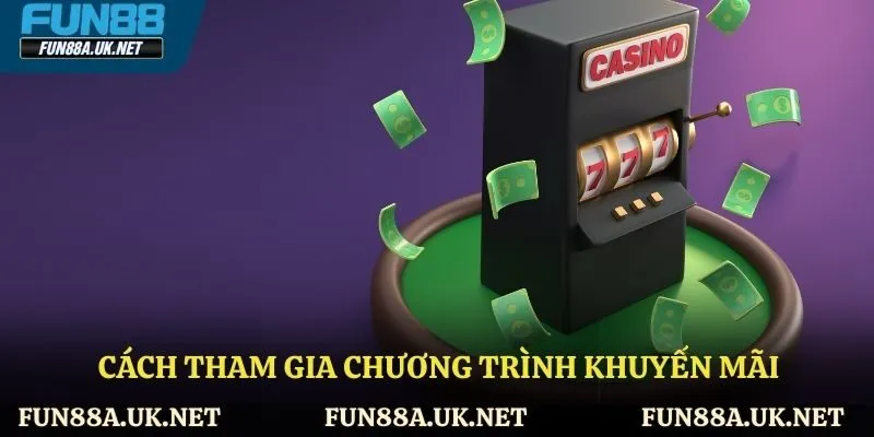 Cách tham gia chương trình khuyến mãi của nền tảng