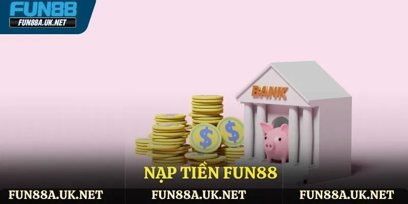 Nạp tiền FUN88